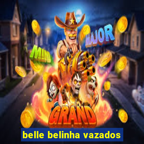 belle belinha vazados